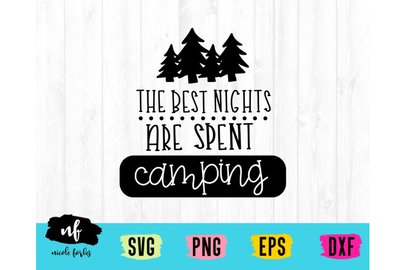 the-best-nights-are-spent-camping-svg-craft-file