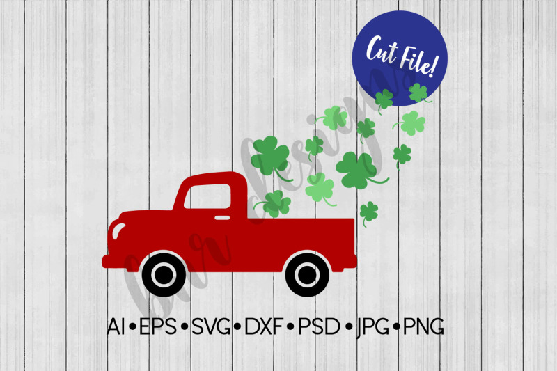Download St Patrick's Day SVG, Vintage Truck SVG, SVG File, DXF File By BNR Designs | TheHungryJPEG.com