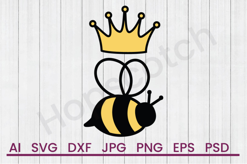 Queen Bee - SVG File, DXF File By Hopscotch Designs ...