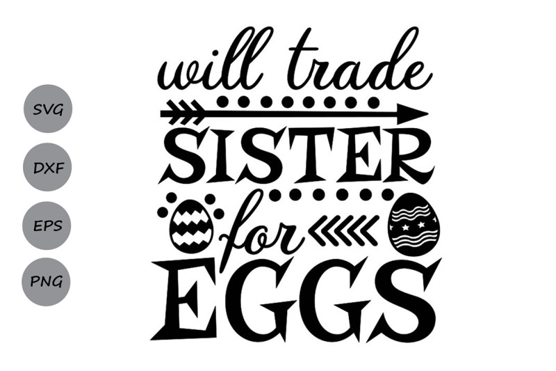 will-trade-sister-for-eggs-svg-easter-svg-easter-eggs-svg