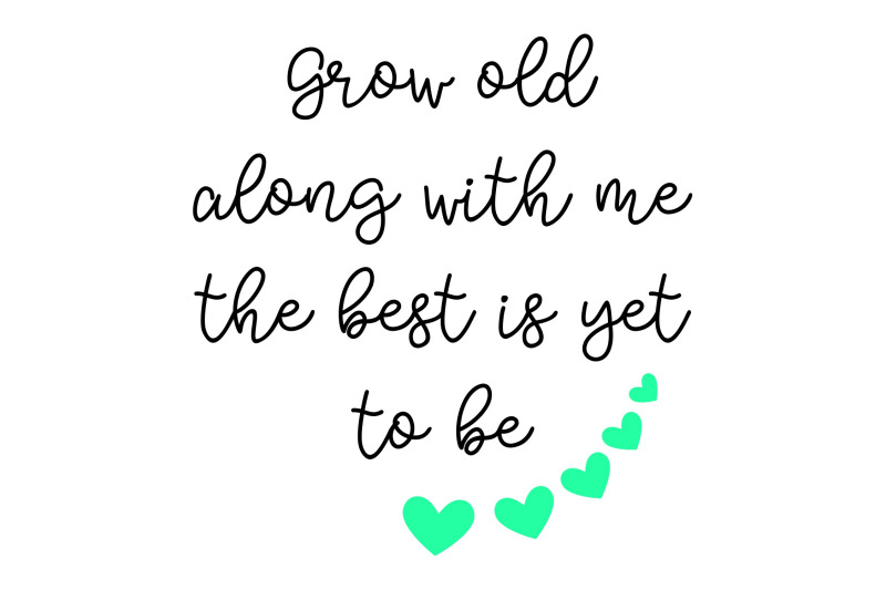 grow-old-along-with-me-svg-png-eps