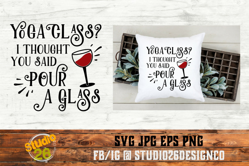yoga-class-i-thought-you-said-pour-a-glass-svg-png-eps