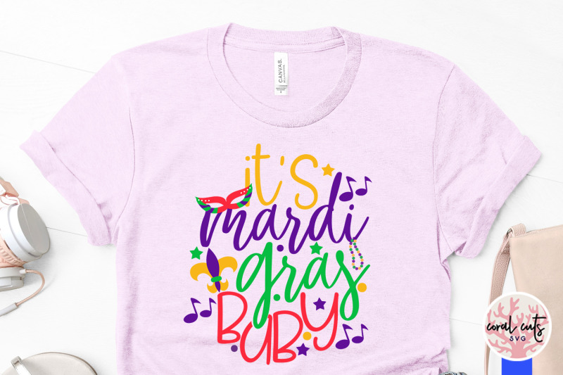 it-039-s-mardi-gras-baby-mardi-gras-svg-eps-dxf-png-cutting-file