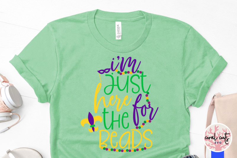 i-am-just-here-for-the-beads-mardi-gras-svg-eps-dxf-png-cutting-file