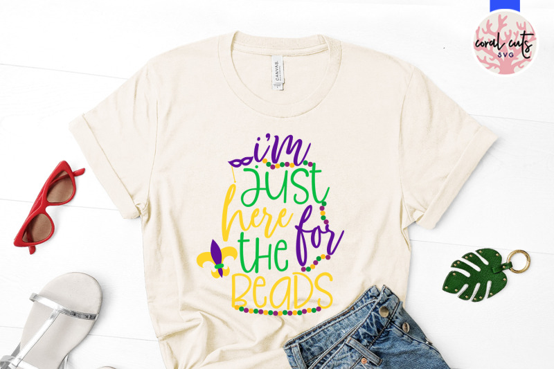 i-am-just-here-for-the-beads-mardi-gras-svg-eps-dxf-png-cutting-file