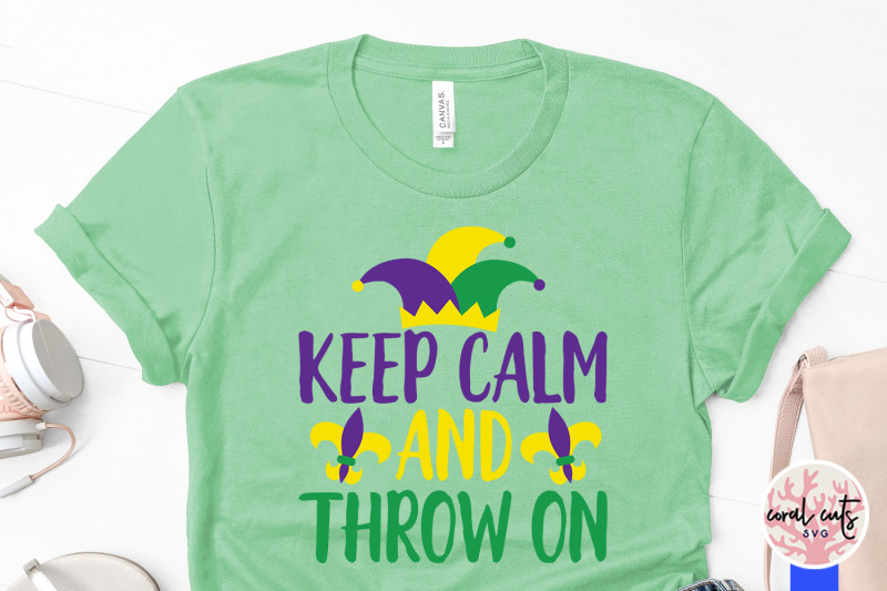 keep-calm-and-throw-on-mardi-gras-svg-eps-dxf-png-cutting-file