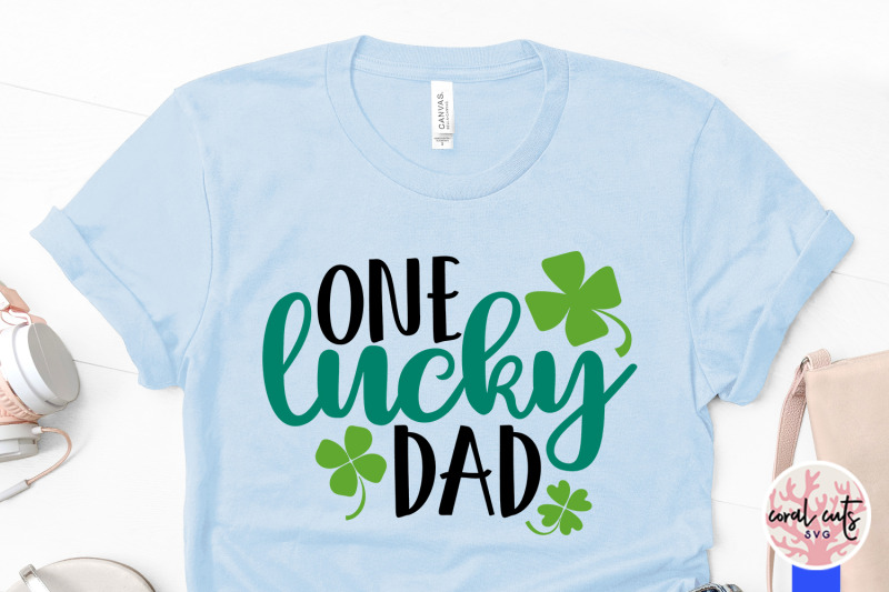 one-lucky-dad-st-patrick-039-s-day-svg-eps-dxf-png