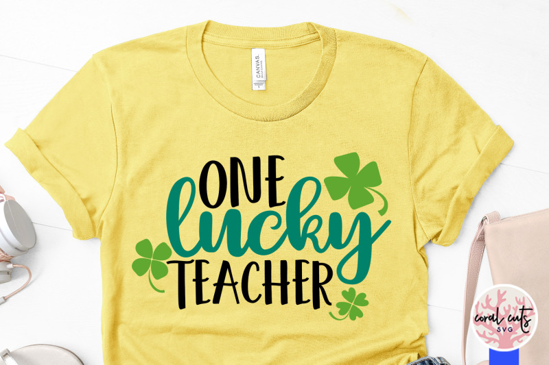 Download One lucky teacher - St. Patrick's Day SVG EPS DXF PNG By CoralCuts | TheHungryJPEG.com