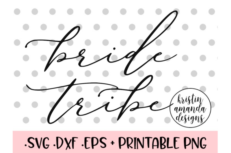 bride-tribe-hand-lettered-calligraphy-svg-dxf-eps-png-cut-file-cricut