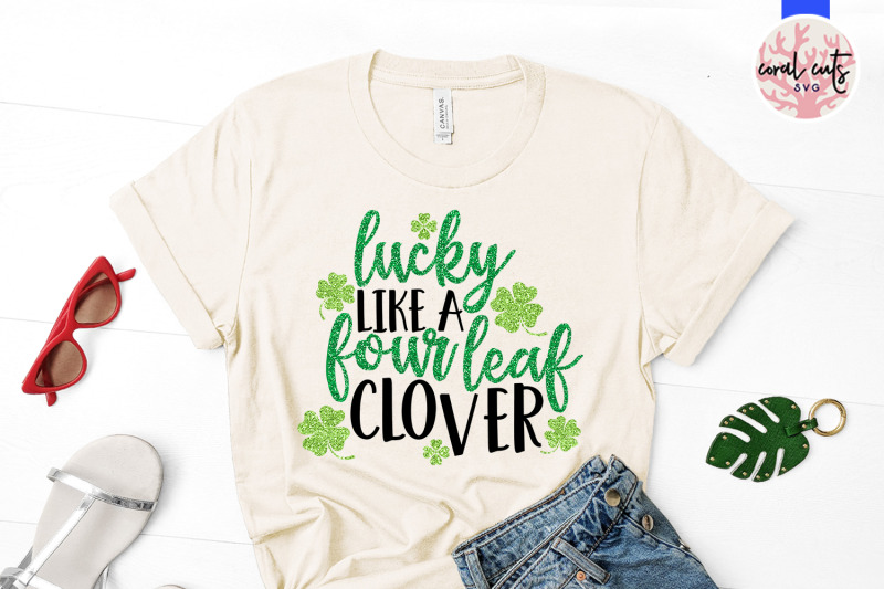 lucky-like-a-four-leaf-clover-st-patrick-039-s-day-svg-eps-dxf-png