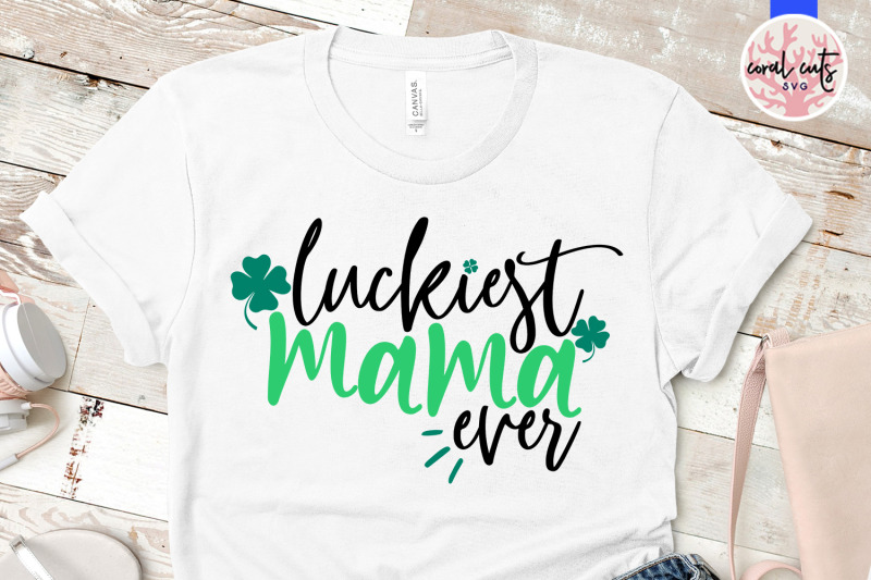 luckiest-mama-ever-st-patrick-039-s-day-svg-eps-dxf-png