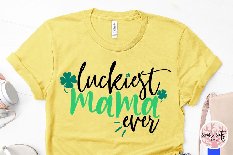 luckiest-mama-ever-st-patrick-039-s-day-svg-eps-dxf-png