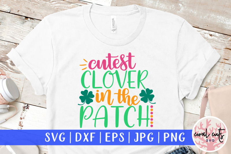 cutest-clover-in-the-patch-st-patrick-039-s-day-svg-eps-dxf-png