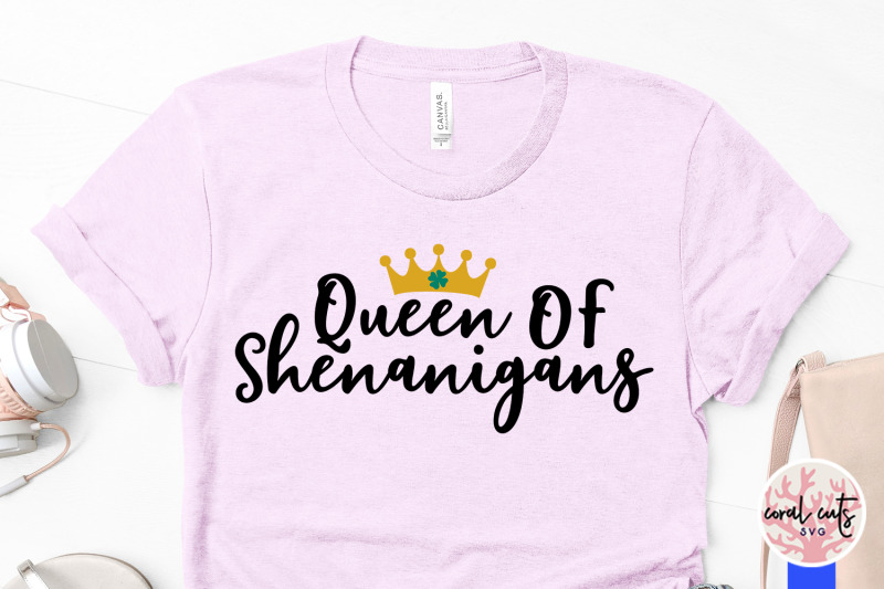 Queen of shenanigans - St. Patrick's Day SVG EPS DXF PNG By CoralCuts ...