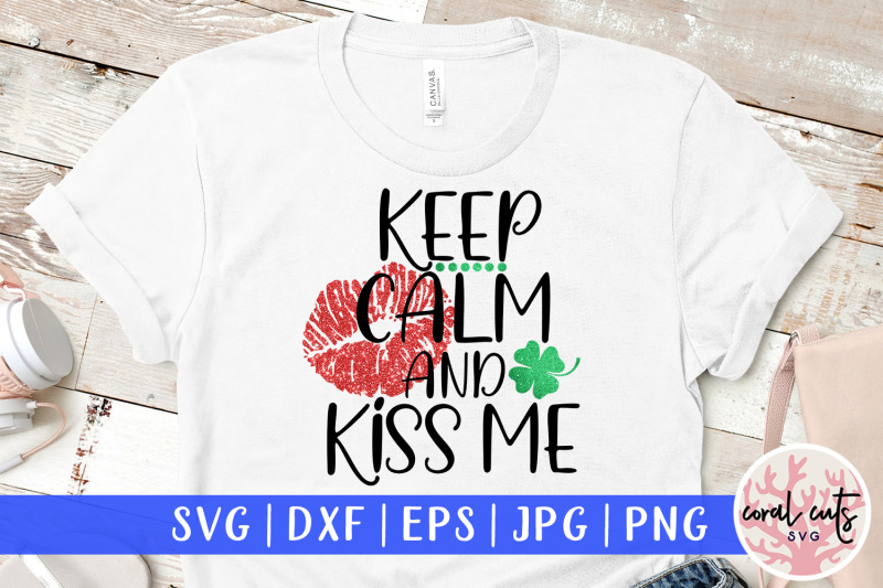 keep-calm-and-kiss-me-st-patrick-039-s-day-svg-eps-dxf-png