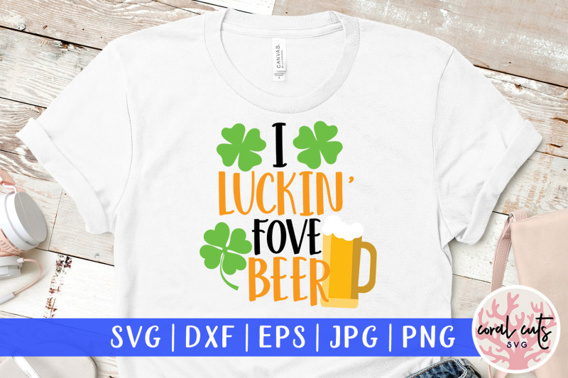i-luckin-fove-beer-st-patrick-039-s-day-svg-eps-dxf-png