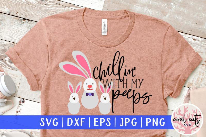 chillin-with-my-peeps-easter-svg-eps-dxf-png-cutting-file
