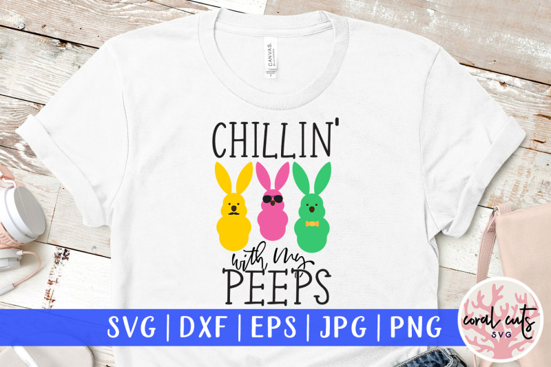 chillin-with-my-peeps-easter-svg-eps-dxf-png-cutting-file
