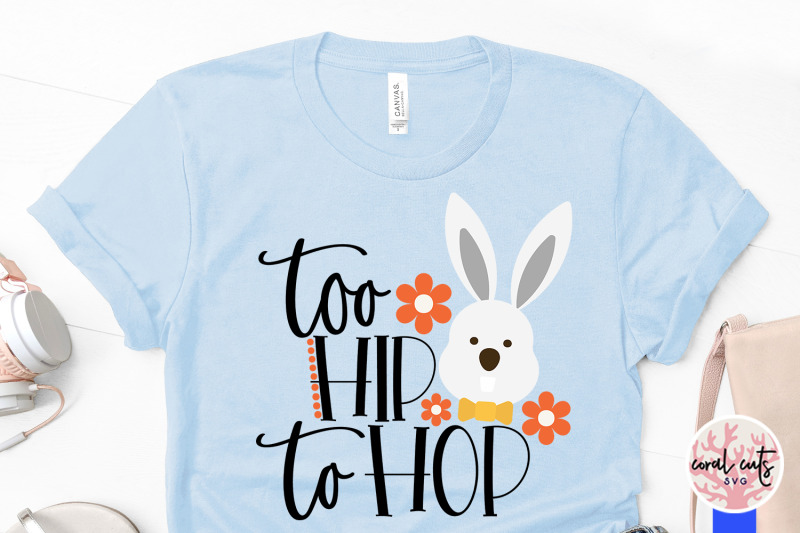 too-hip-to-hop-easter-svg-eps-dxf-png-cutting-file