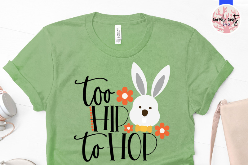 too-hip-to-hop-easter-svg-eps-dxf-png-cutting-file
