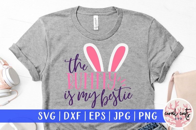 the-bunny-is-my-bestie-easter-svg-eps-dxf-png-cutting-file