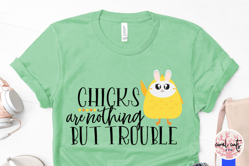 chicks-are-nothing-but-trouble-easter-svg-eps-dxf-png-cutting-file
