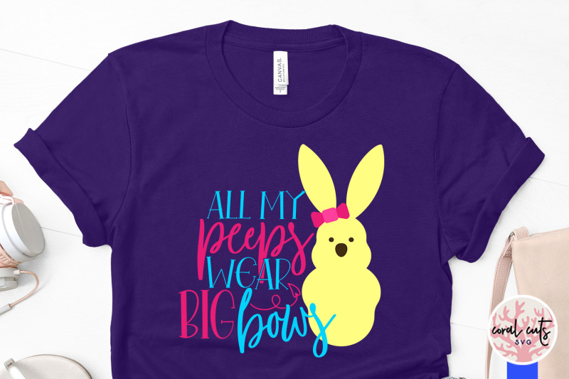 all-my-peeps-wear-big-bows-easter-svg-eps-dxf-png-cutting-file