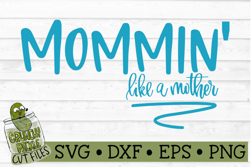 mommin-039-like-a-mother-svg-file