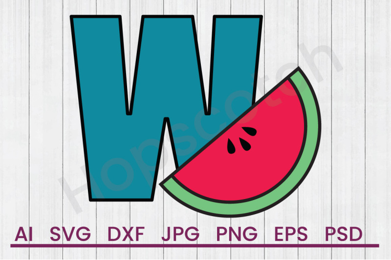 w-for-watermelon-svg-file-dxf-file