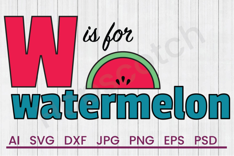w-is-for-watermelon-svg-file-dxf-file