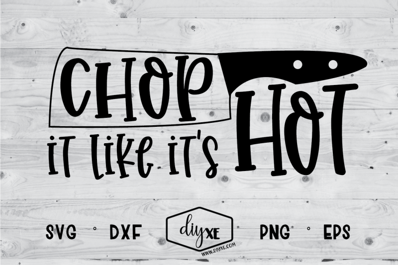 chop-it-like-it-039-s-hot