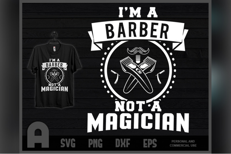 i-039-m-barber-not-a-magician-funny-t-shirt-barbershop-gift-t-shirt-design