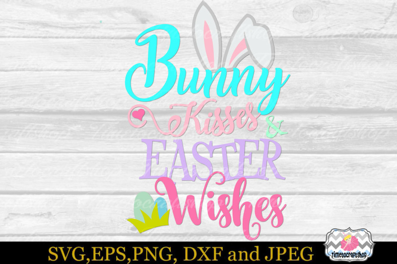 svg-eps-dxf-amp-png-cutting-files-for-bunny-kisses-and-easter-wishes