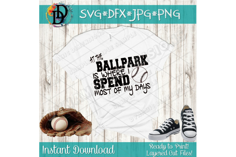 Baseball Svg At The Ballpark Is Where I Spend Most Of My Days Svg Bund By Dynamic Dimensions Thehungryjpeg Com