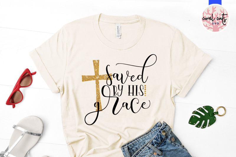saved-by-his-grace-easter-svg-eps-dxf-png-file