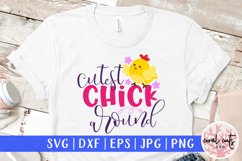 cutest-chick-around-easter-svg-eps-dxf-png-file