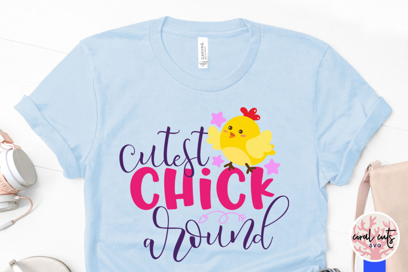 cutest-chick-around-easter-svg-eps-dxf-png-file