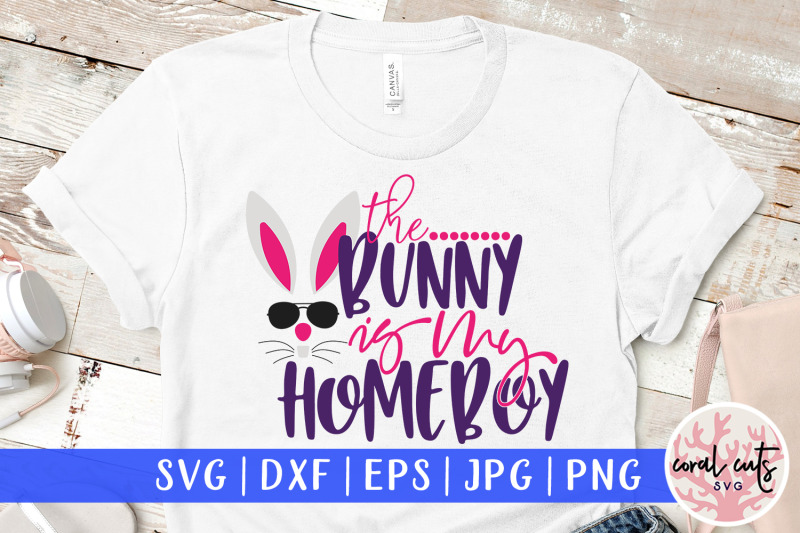 the-bunny-is-my-homeboy-easter-svg-eps-dxf-png-file