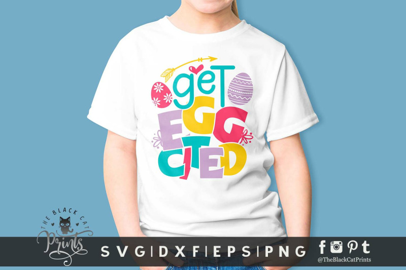 Get Eggcited Svg Dxf Eps Png By Theblackcatprints Thehungryjpeg Com
