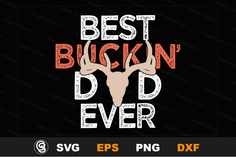 Download Mens Best Buckin Dad Ever Tshirt Funny Hunting Svg Design/ Hunting Svg By GraphicSchool ...