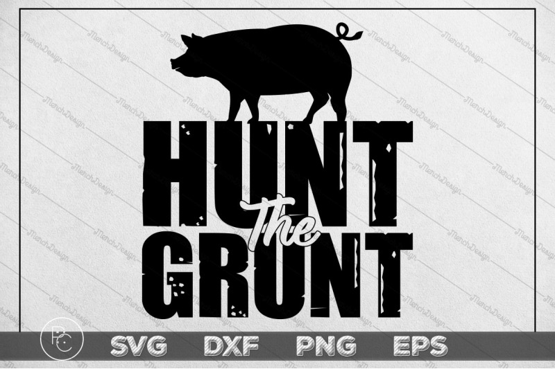 Download Hunt The Grunt Hunting SVG Design , Pig Hunting, Hunting ...
