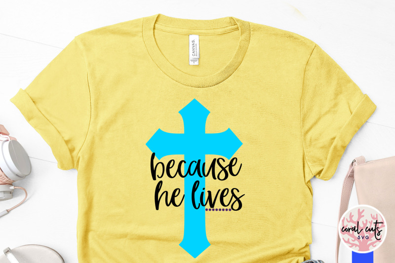 because-he-lives-easter-svg-eps-dxf-png-file