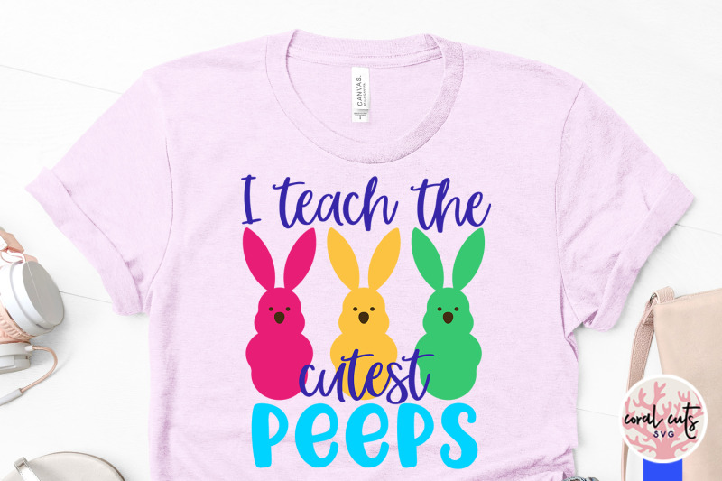 i-teach-the-cutest-peeps-easter-svg-eps-dxf-png-file