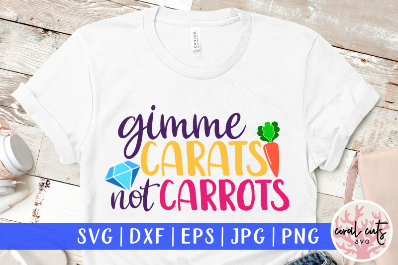 gimme-carats-not-carrots-easter-svg-eps-dxf-png-file