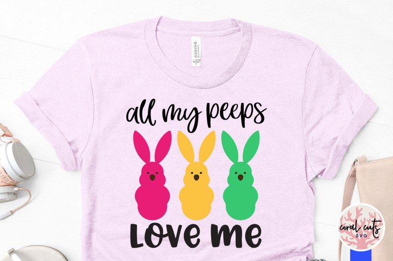 all-my-peeps-love-me-easter-svg-eps-dxf-png-file
