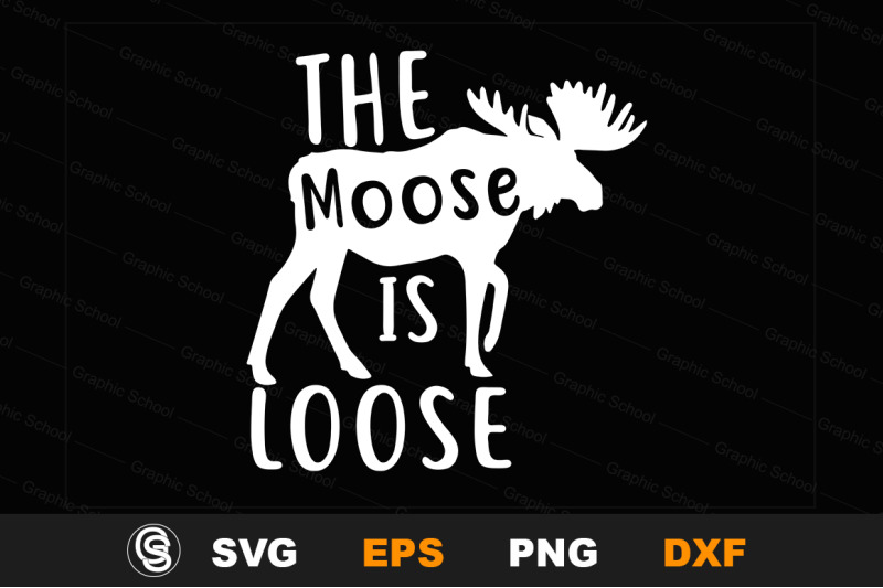 Download The Moose is Loose T- Shirt Men Funny Huting Vintage Gift ...