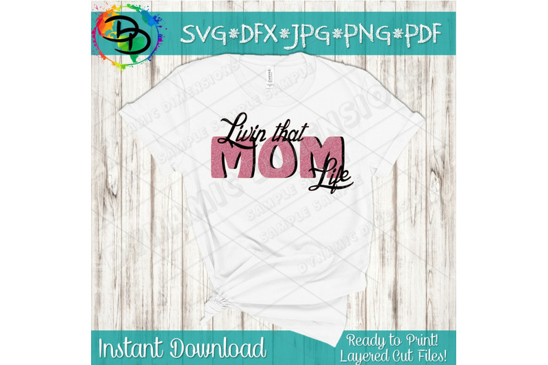 Mom SVG, Livin that Mom Life SVG, Mom Shirt, I'm that mom ...