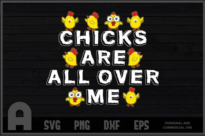 chicks-are-all-over-me-funny-easter-t-shirt-design