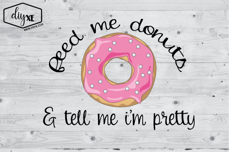 feed-me-donuts-amp-tell-me-i-039-m-pretty