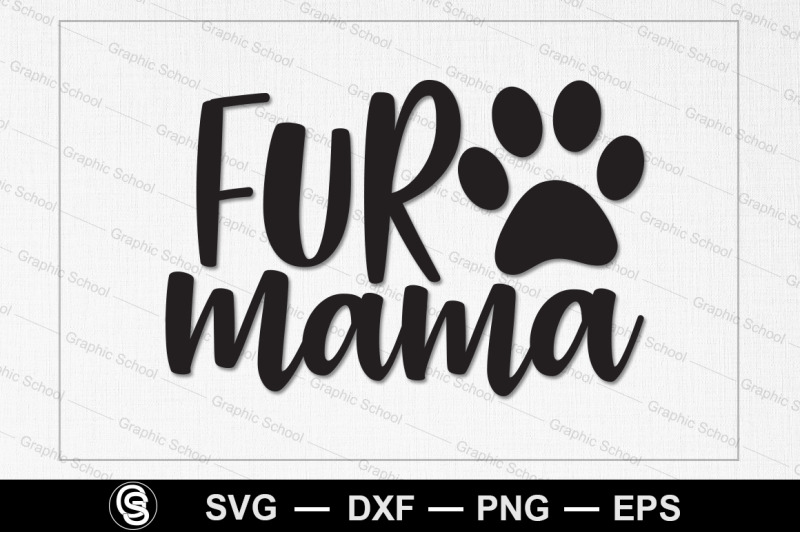 Fur Mama svg dxf eps png Files for Cutting Machines Cameo Cricut, Mom ...